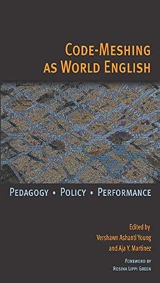 Code-Meshing as World English: Pedagogy, Policy, Performance - paperback Mar...