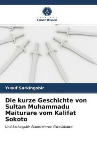 Die Kurze Geschichte Von Sultan Muhammadu Maiturare Vom Kalifat Sokoto
