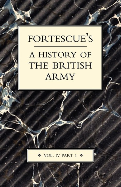Fortescue's History Of The British Army Volume IV Part 1 J. W. Fortescue Buch-image