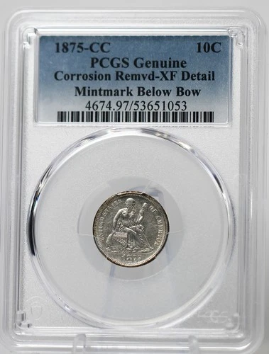 1875 CC Liberty Seated Dime MM Below Bow Corrosion Remvd XF Detail PCGS Genuine