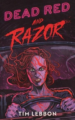 Dead Red and Razor by Tim Lebbon Paperback Book