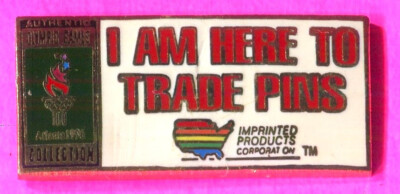1996 OLYMPIC PIN I AM HERE TO TRADE PINS MADE BY IMPRINTED