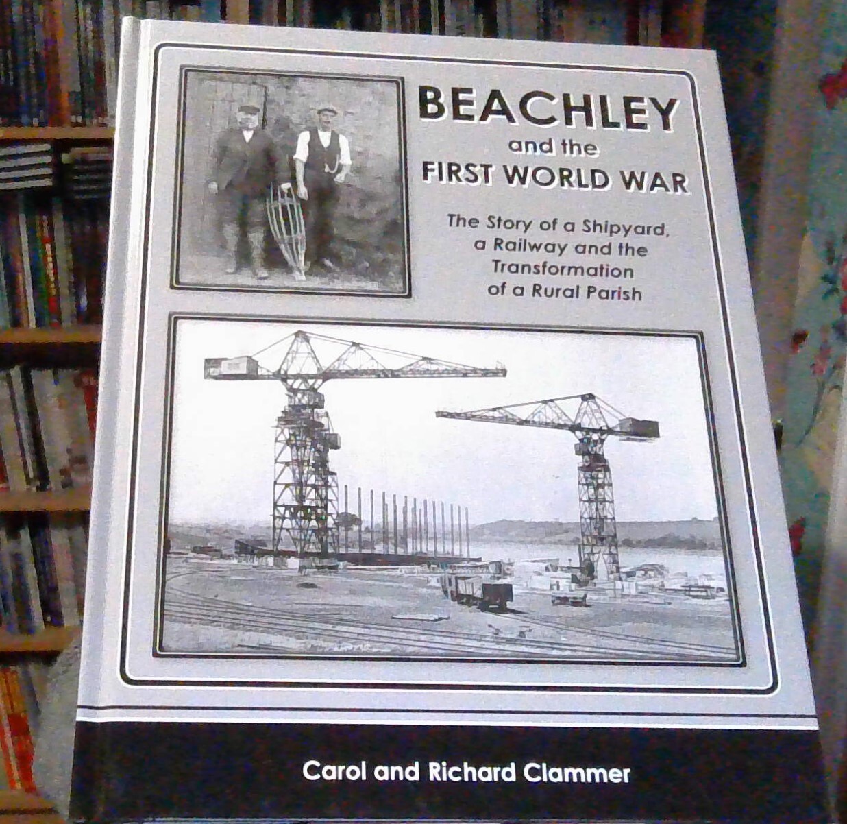 BEACHLEY WW1 HISTORY Gloucestershire Village Severn NEW Shipyard Railway Wartime