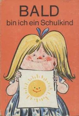 Book: Soon I'll Be a School Child, Witzlack, Gerhard and Others 1973, Used, Good