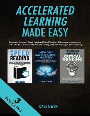 Accelerated Learning Made Easy 3 Books in 1: Learn the Secrets of Speed Reading,