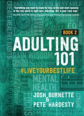 Adulting 101 Book 2: #liveyourbestlife  - Josh Burnette