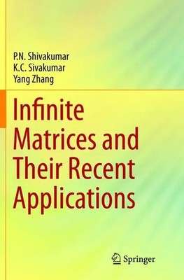 Infinite Matrices and Their Recent Applications | P. N. Shivakumar (u. a.) | x
