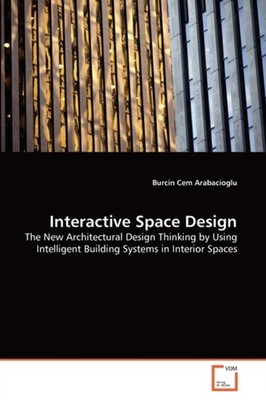 INTERACTIVE SPACE DESIGN by ARABACIOGLU, BURCIN Paperback Self Help Business