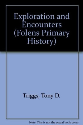 Exploration and Encounters (Folens Primary History),Tony D. Trig