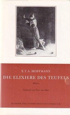 Die Elixiere des Teufels : nachgelassene Papiere des Bruders Medardus, eines Kap