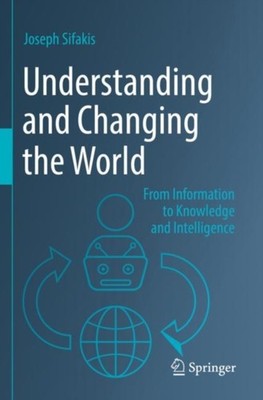 UNDERSTANDING & CHANGING THE WORLD by Joseph Sifakis Paperback Self Help