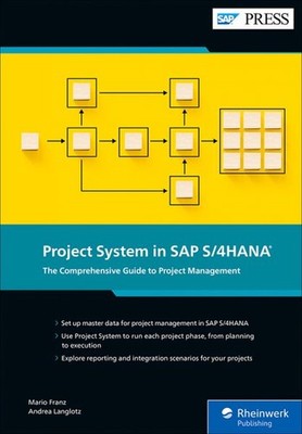Project System in Sap S/4hana : The Comprehensive Guide to Project Management...