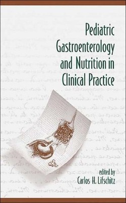 PEDIATRIC GASTROENTEROLOGY NUTRIT By LIFSCHITZ (Hardback) (9780824705107)