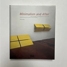 Minimalism and After : Traditions and Tendencies in European and American.