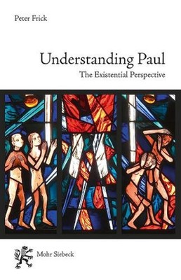 Understanding Paul: The Existential Perspective by Peter Frick (English) Paperba