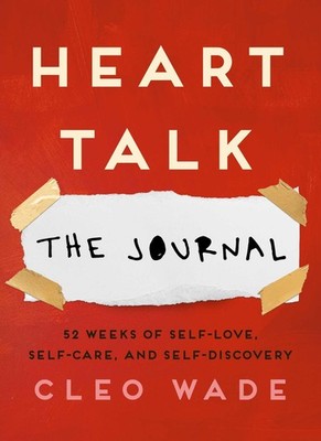 Heart Talk: The Journal: 52 Weeks of Self-Love, Self-Care, and Self-Discover...