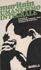 Umanesimo integrale - Jacques Maritain (Borla Editore) [1962]
