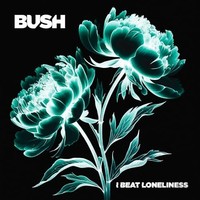 Bush - I Beat Loneliness - Cd 1 - E1111Z