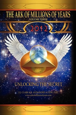 The Ark of Millions of Years Volume Three E. J. Clark (u. a.) Taschenbuch 2008