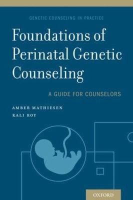 Foundations of Perinatal Genetic Counseling Amber, Roy, Kali Math