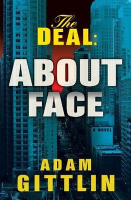 Adam Gittlin The Deal: About Face (Gebundene Ausgabe)