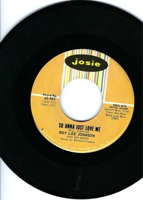 ROY LEE JOHNSON- ''SO ANNA JUST LOVE ME''/''BOOGALOO #3''- JOSIE 965
