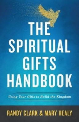 Randy Clark Mar The Spiritual Gifts Handbook   Using Y (Taschenbuch) (US IMPORT)
