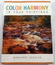 Colour Harmony in Your Paintings by Kessler, Margaret Hardback Book The Fast