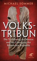 Volkstribun | Die VerfüHrung Der Massen Und Der Untergang Der RöMischen Republik
