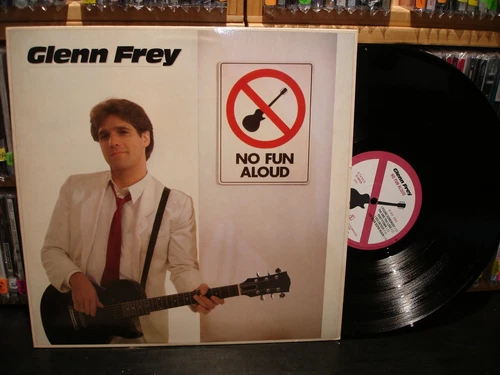 Glenn Frey ‎– No Fun Aloud    Vintage LP Asylum Records – E1-60129  the eagles