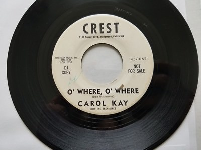 CAROL KAY w/ THE TEEN-AIRES - O' Where, O' Where / Time 1959 PROMO Pop Rock 7''