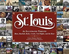St Louis: An Illustrated Timeline - Hardcover By Carol Ferring Shepley - GOOD