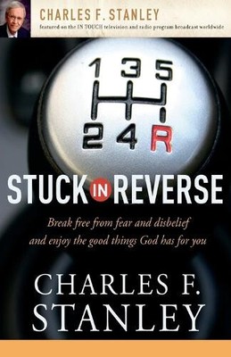 Stuck in Reverse: How to Let God Change Your Direction by Stanley