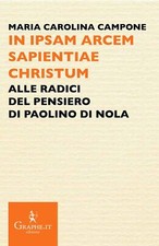 Libri Campone Maria Carolina - In Ipsam Arcem Sapientiae Christum. Alle Radici D