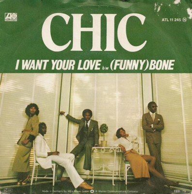 Chic - I Want Your Love / (Funny) Bone (7'', Single)