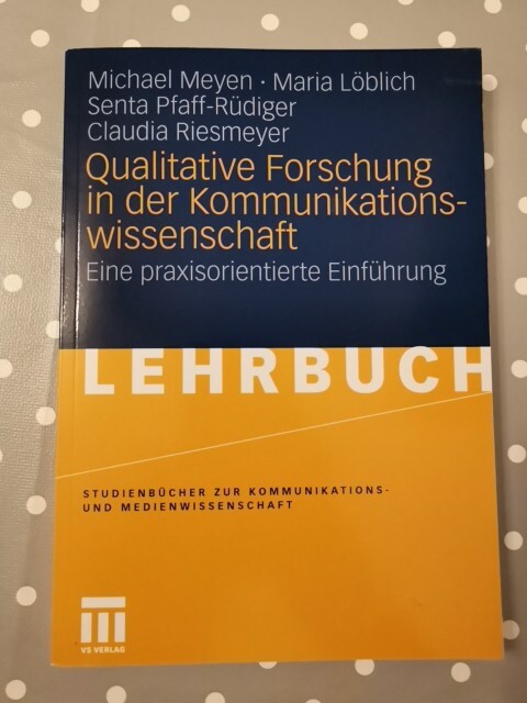 Qualitative Forschung In Der Kommunikationswissenschaft: Eine pra - Meyen, Michael