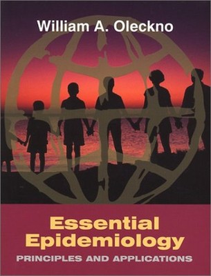 Essential Epidemiology : Principles and Applications William A. O