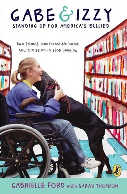 Gabe & Izzy: Standing Up for America's Bullied by Gabrielle Ford (English) Paper