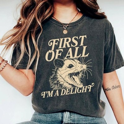 First Of All I'm A Delight Shirt, I'm A Delight Vintage Tee, Sarcastic Women