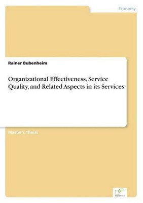 Organizational Effectiveness, Service Quality, and Related Aspects in its Servic