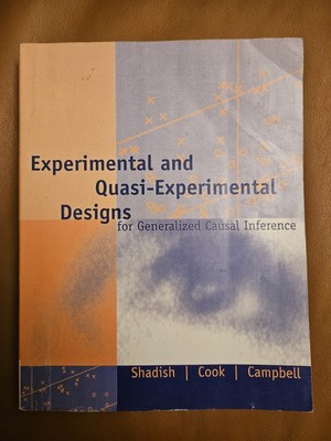 Experimental and Quasi-Experimental Designs for Generalized Causal Inference by