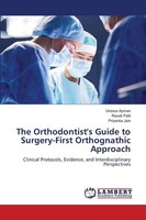 The Orthodontist's Guide To Surgery-First Orthognathic Approach Uroosa Aymen