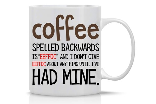 Eeffoc Is Coffee Spelled Backwards, As I Dont Give Eeffoc Mug- Perfect Office...