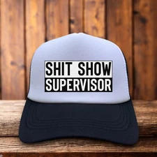 Sh*t Show Supervisor Unisex Trucker Hat Black Funny Meme Gift for Dad Boss Cap