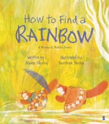 How to Find a Rainbow by Alom Shaha HARDBACK 9781915590398