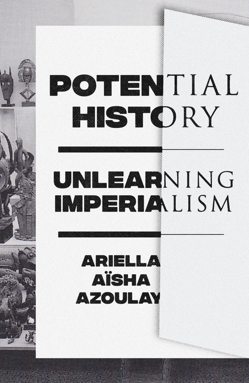 Potential History: Unlearning Imperialism by Ariella AÃ¯sha Azoulay | PB | 2019 - Image 9