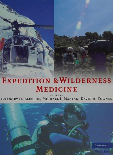 Expedition and Wilderness Medicine: Wilderness, Remote, and Extreme Environments
