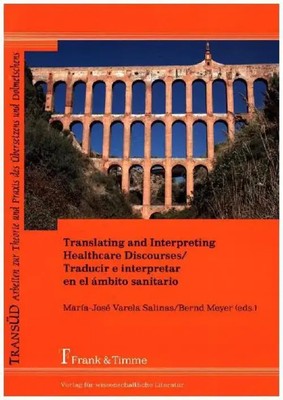 Translating and Interpreting Healthcare Discourses/Traducir e interpretar en...