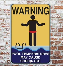 Pool Temperatures May Cause Shrinkage Sign Funny Metal Aluminum 8"x12"