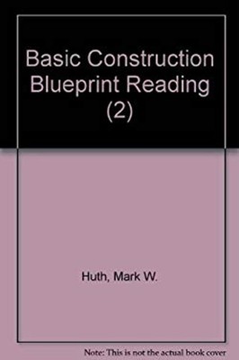 Basic Construction Blue Print Reading Paperback Mark W. Huth